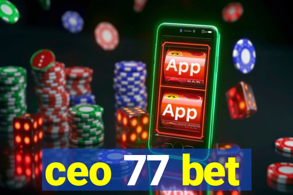 ceo 77 bet